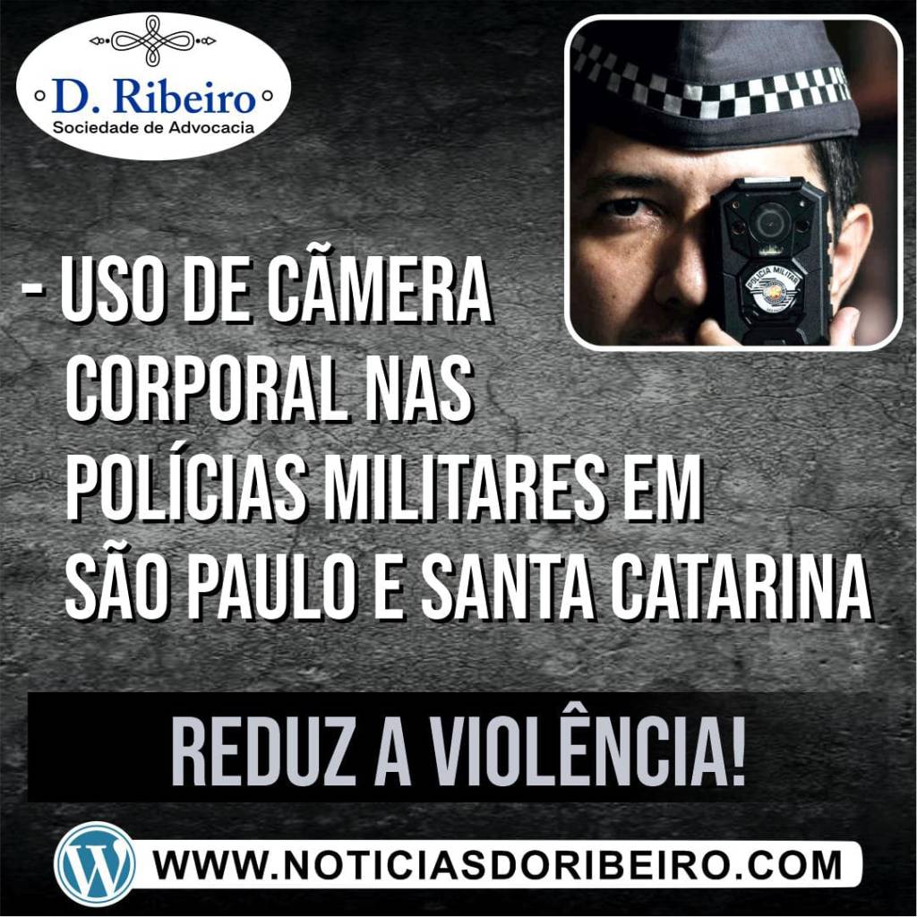 REDUÇÃO DA VIOLÊNCIA? APÓS O USO DE CÂMARA CORPORAL NAS POLÍCIAS MILITARES EM SÃO PAULO E SANTA&nbsp;CATARINA.