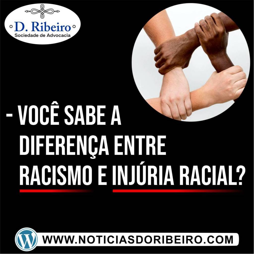 RACISMO E INJÚRIA RACIAL, SÃO AS MESMAS&nbsp;COISAS?