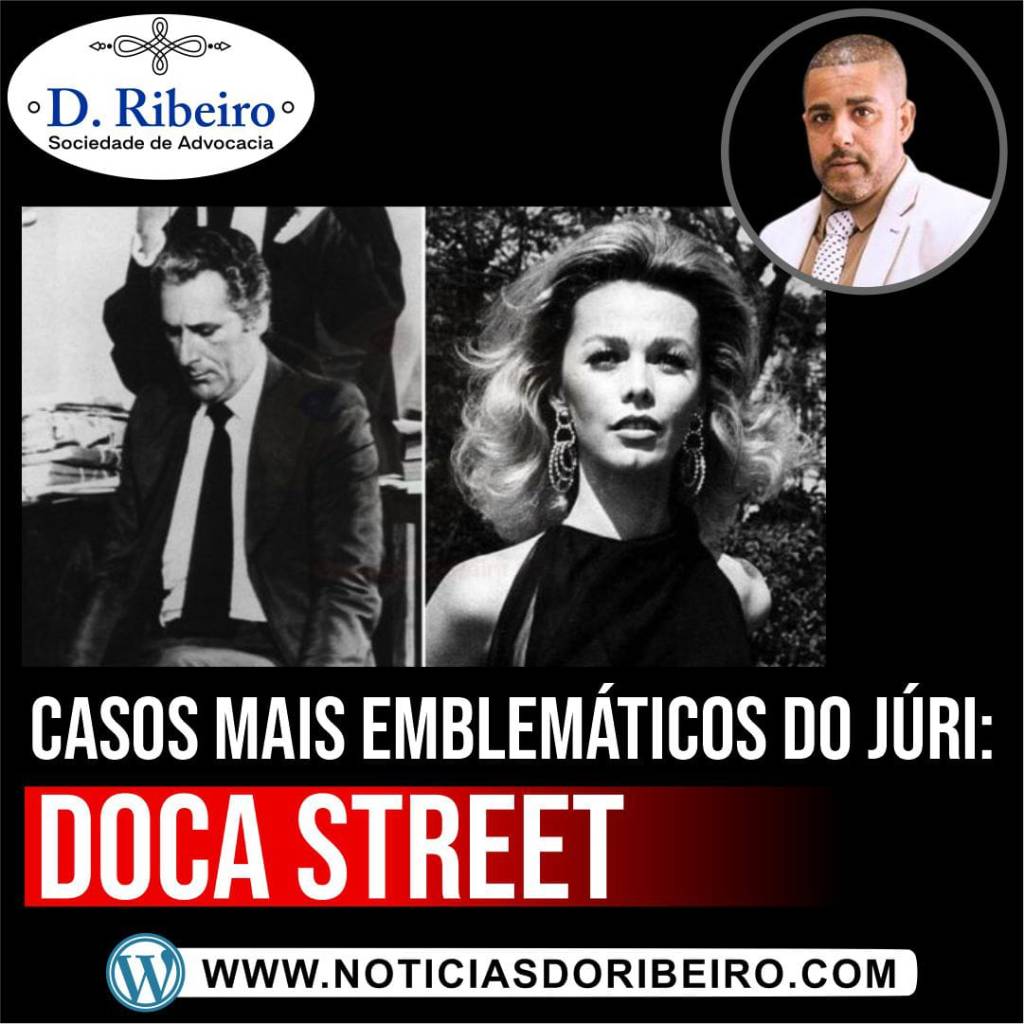CASOS MAIS EMBLEMÁTICOS DO JÚRI: DOCA&nbsp;STREET