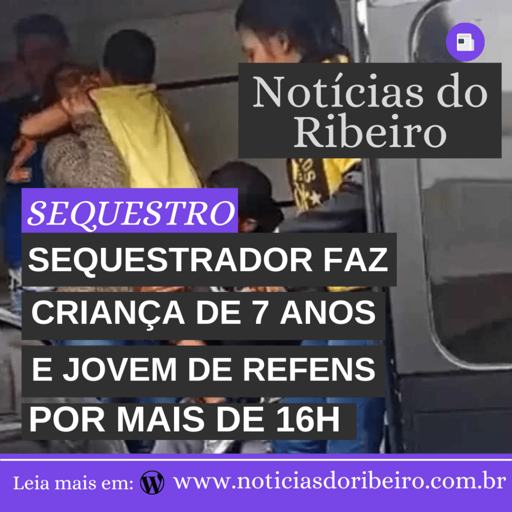 SEQUESTRADOR FAZ CRIANÇA E JOVEM DE REFENS POR MAIS DE 16&nbsp;HORAS