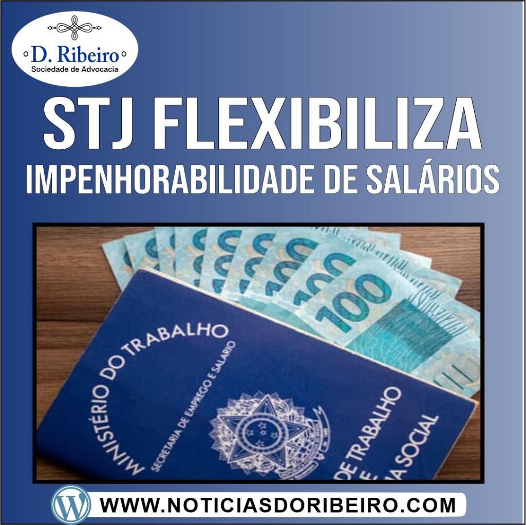 HOUVE A FLEXIBILIZAÇÃO DA IMPENHORABILIDADE DE&nbsp;SALÁRIO?