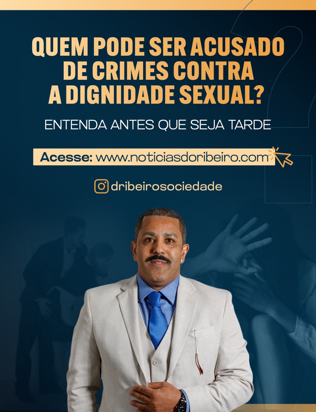 QUEM PODE SER ACUSADO DE CRIMES CONTRA A DIGNIDADE SEXUAL? ENTENDA ANTES QUE SEJA&nbsp;TARDE