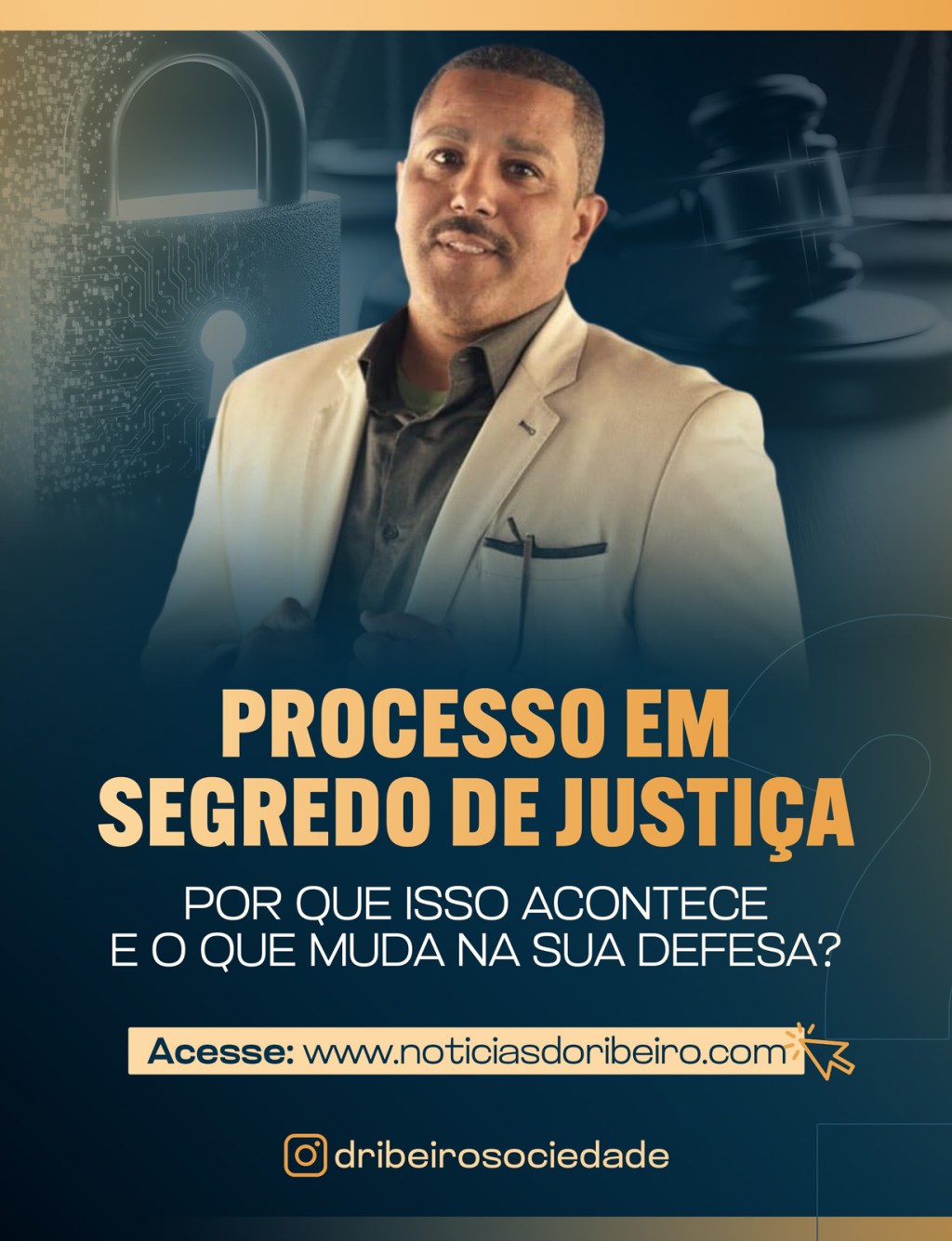 PROCESSO EM SEGREDO DE JUSTIÇA — POR QUE ISSO ACONTECE E O QUE MUDA NA SUA&nbsp;DEFESA?